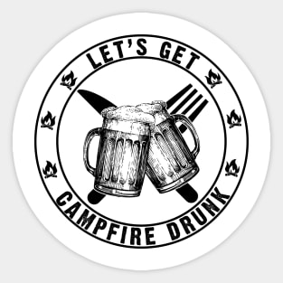 Let's Get Campfire Drunk Camping Sticker